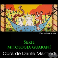 Serie mitología guaraní - Artista: Dante Manfredi